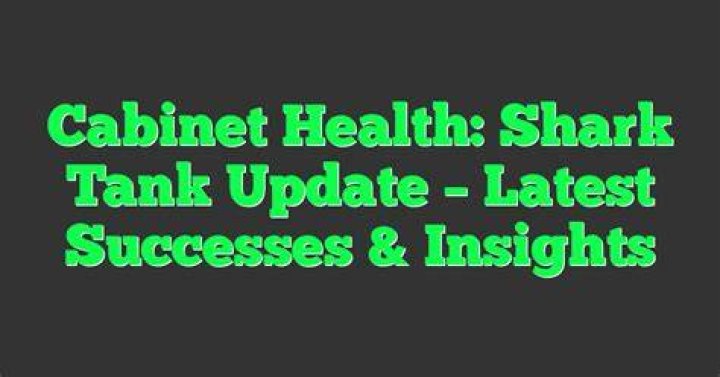 The Latest On Cabinet Health From The Shark Tank: A Comprehensive Update
